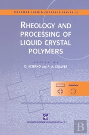 Rheology And Processing Of Liquid Crystal Polymers