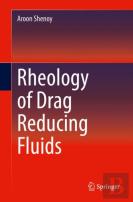 Rheology Of Drag Reducing Fluids