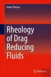 Rheology Of Drag Reducing Fluids