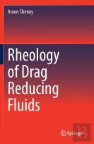 Rheology Of Drag Reducing Fluids