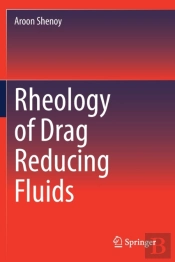 Rheology Of Drag Reducing Fluids