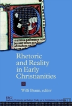 Bertrand.pt - Rhetoric And Reality In Early Christianities