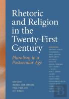 Rhetoric And Religion In The Twenty-First Century