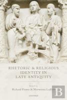 Rhetoric And Religious Identity In Late Antiquity