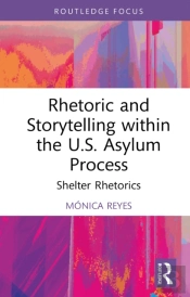 Rhetoric And Storytelling Within The U.S. Asylum Process