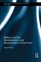 Rhetoric And The Decolonization And Recolonization Of East Timor