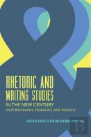 Rhetoric And Writing Studies In The New Century