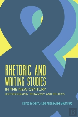 Bertrand.pt - Rhetoric And Writing Studies In The New Century