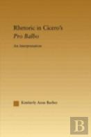Rhetoric In Cicero'S Pro Balbo