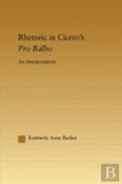 Rhetoric In Cicero'S Pro Balbo