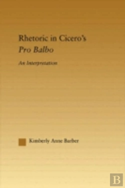 Bertrand.pt - Rhetoric In Cicero'S Pro Balbo