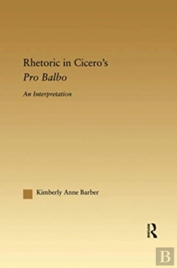 Bertrand.pt - Rhetoric In Cicero'S Pro Balbo
