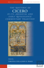 Rhetoric Of Cicero In Its Medieval And Early Renaissance Commentary Tradition
