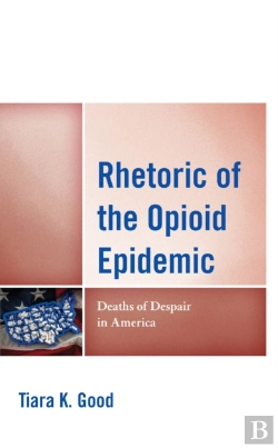 Bertrand.pt - Rhetoric Of The Opioid Epidemic