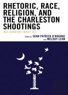 Rhetoric, Race, Religion, And The Charleston Shootings