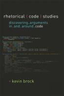 Rhetorical Code Studies