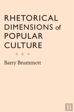 Bertrand.pt - Rhetorical Dimensions Of Popular Culture