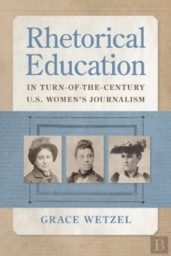 Bertrand.pt - Rhetorical Education In Turn-Of-The-Century U.S. Women'S Journalism