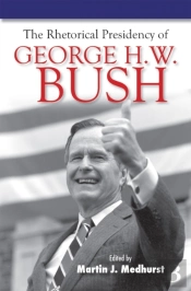Rhetorical Presidency Of George H. W. Bush