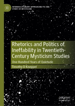 Bertrand.pt - Rhetorics And Politics Of Ineffability In Twentieth-Century Mysticism Studies
