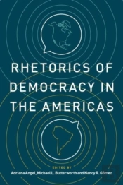 Rhetorics Of Democracy In The Americas
