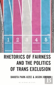 Rhetorics Of Fairness And The Politics Of Trans Exclusion