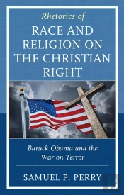 Rhetorics Of Race And Religion On The Christian Right