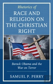 Rhetorics Of Race And Religion On The Christian Right