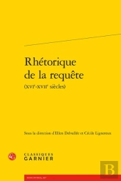 Rhétorique De La Requête (Xvie-Xviie Siècles)