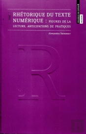 Rhétorique Du Texte Numérique ; Figures De La Lecture, Anticipations De Pratiques
