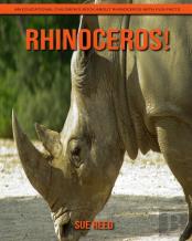 Rhinoceros! An Educational Children'S Book About Rhinoceros With Fun Facts
