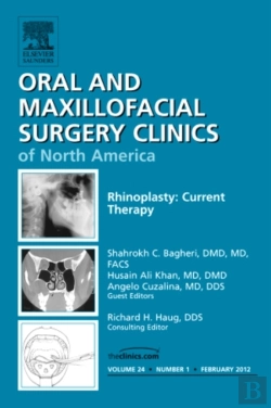 Bertrand.pt - Rhinoplasty: Current Therapy, An Issue Of Oral And Maxillofacial Surgery Clinics