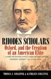 Rhodes Scholars, Oxford, And The Creation Of An American Elite