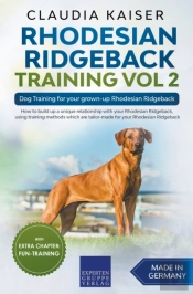 Rhodesian Ridgeback Training Vol 2 - Dog Training For Your Grown-Up Rhodesian Ridgeback