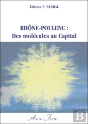 Rhône Poulenc ; Des Molécules Au Capital