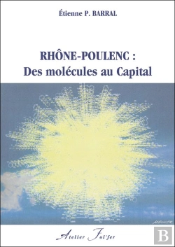 Bertrand.pt - Rhône Poulenc ; Des Molécules Au Capital