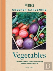 Rhs Greener Gardening: Vegetables