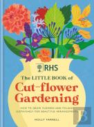 Rhs The Little Book Of Cut-Flower Gardening