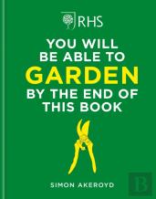 Rhs You Will Be Able To Garden By The End Of This Book