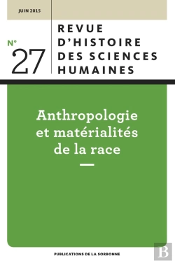 Bertrand.pt - Rhsh : Anthropologie Et Matérialités De La Race Juin 2015 N°27