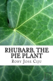 Rhubarb, The Pie Plant