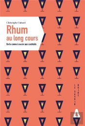 Rhum Au Long Cours : De La Canne À Sucre Aux Cocktails