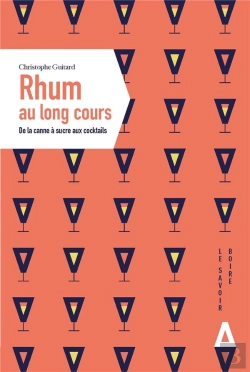 Bertrand.pt - Rhum Au Long Cours : De La Canne À Sucre Aux Cocktails