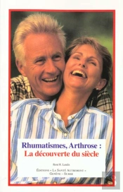 Rhumatismes Arthrose ; La Decouverte Du Siecle