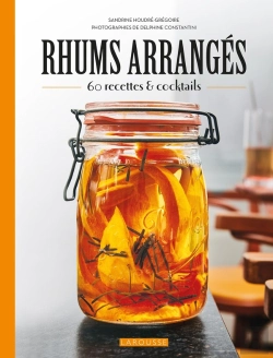 Bertrand.pt - Rhums Arrangés : 60 Recettes & Cocktails
