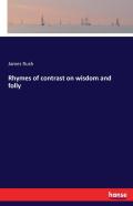 Rhymes Of Contrast On Wisdom And Folly