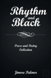 Rhythm & Black: Prose And Poetry Collection