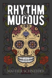Rhythm &Amp; Mucous