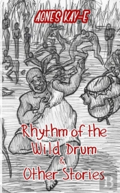 Rhythm Of The Wild Drum & Other Stories