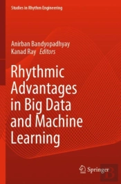 Rhythmic Advantages In Big Data And Machine Learning